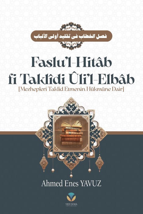 Faslu’l Hitâb (Mezhepleri Taklit Etmenin Hükmüne Dair)