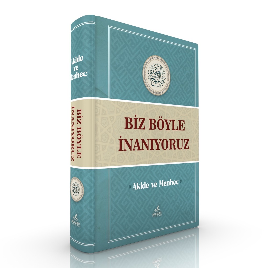 BİZ BÖYLE İNANIYORUZ Akide ve Menhec
